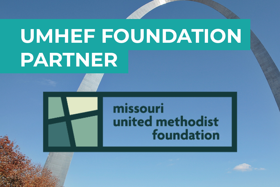 UMHEF Partner: Missouri United Methodist Foundation